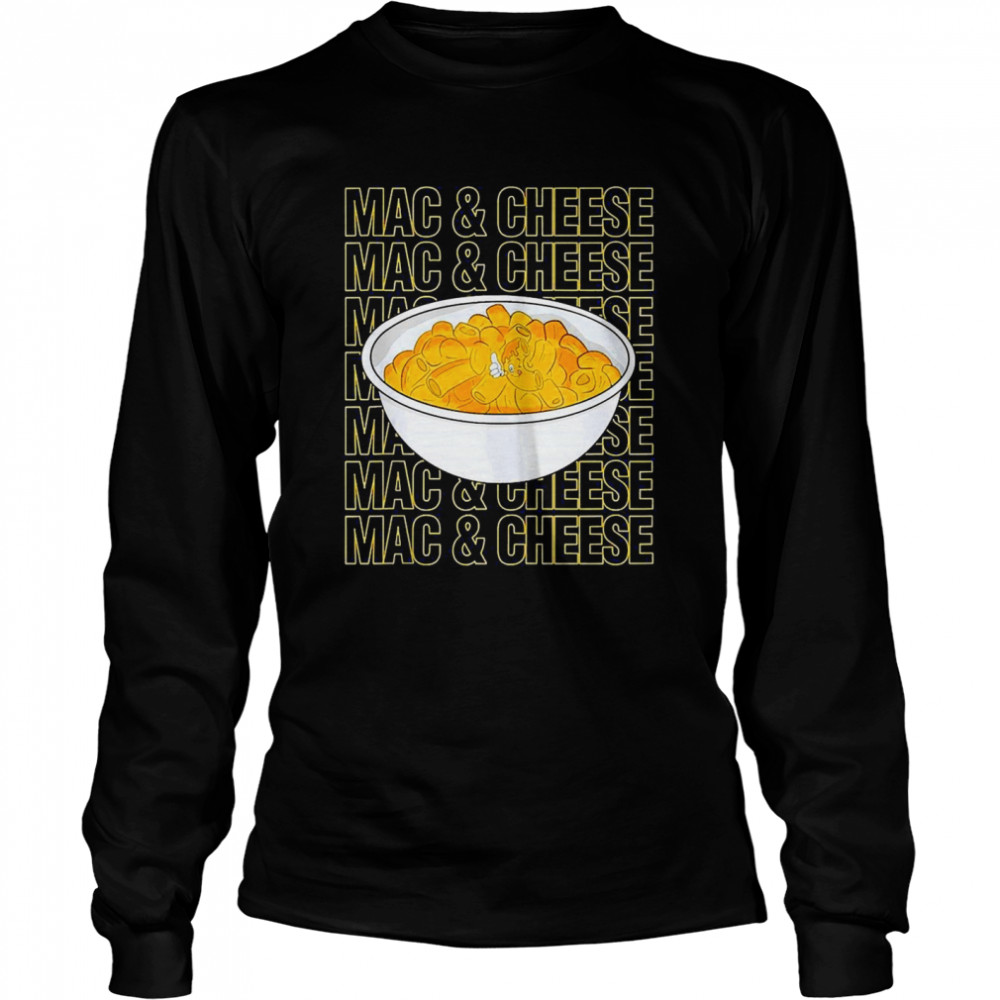 Mac Cheese Pasta Macronia Foodie Love  Long Sleeved T-shirt