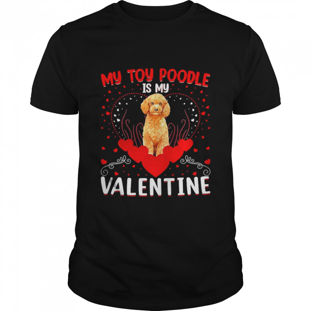 My Toy Poodle Is My Valentine Toy Poodle Valentine Day  Classic Men's T-shirt