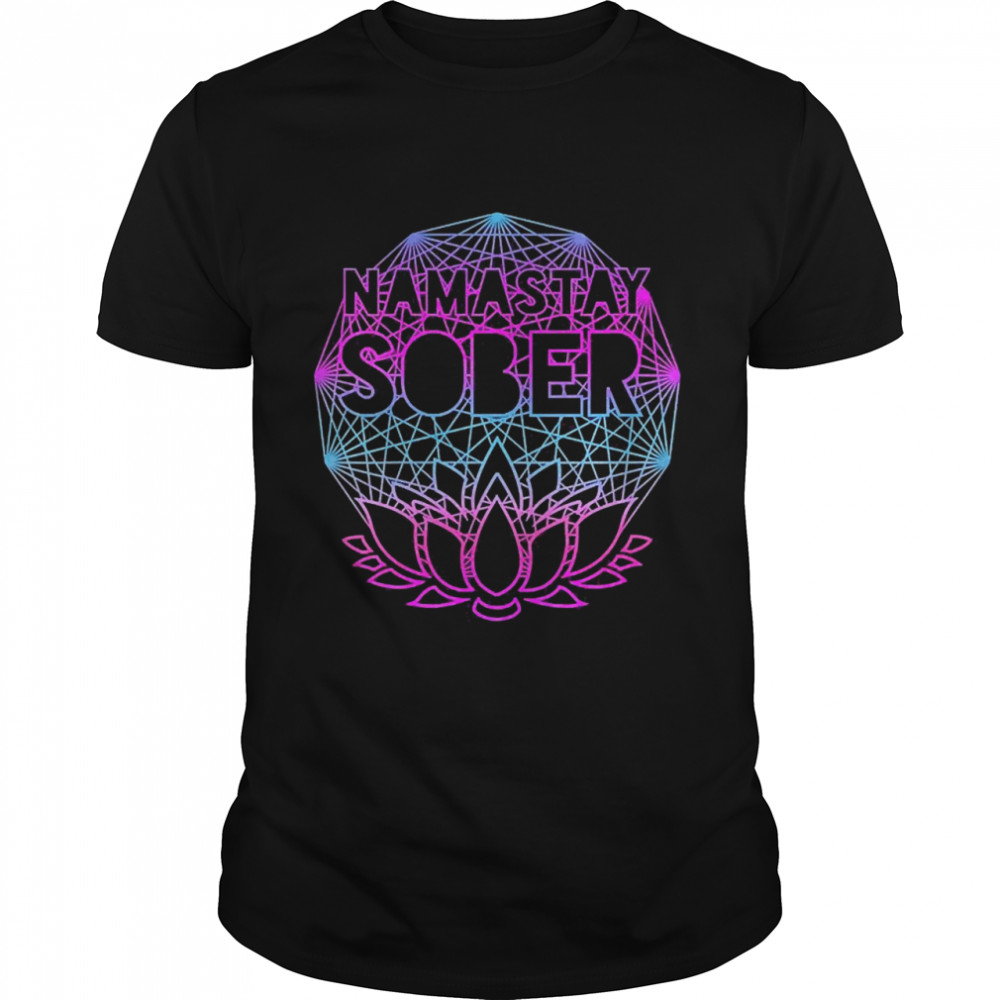 Namastay Sober Na Aa Alcoholics Anonymous Sobriety Recovery  Classic Men's T-shirt