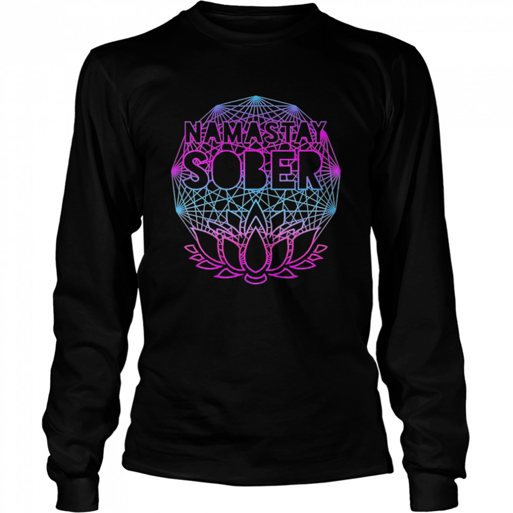 Namastay Sober Na Aa Alcoholics Anonymous Sobriety Recovery  Long Sleeved T-shirt