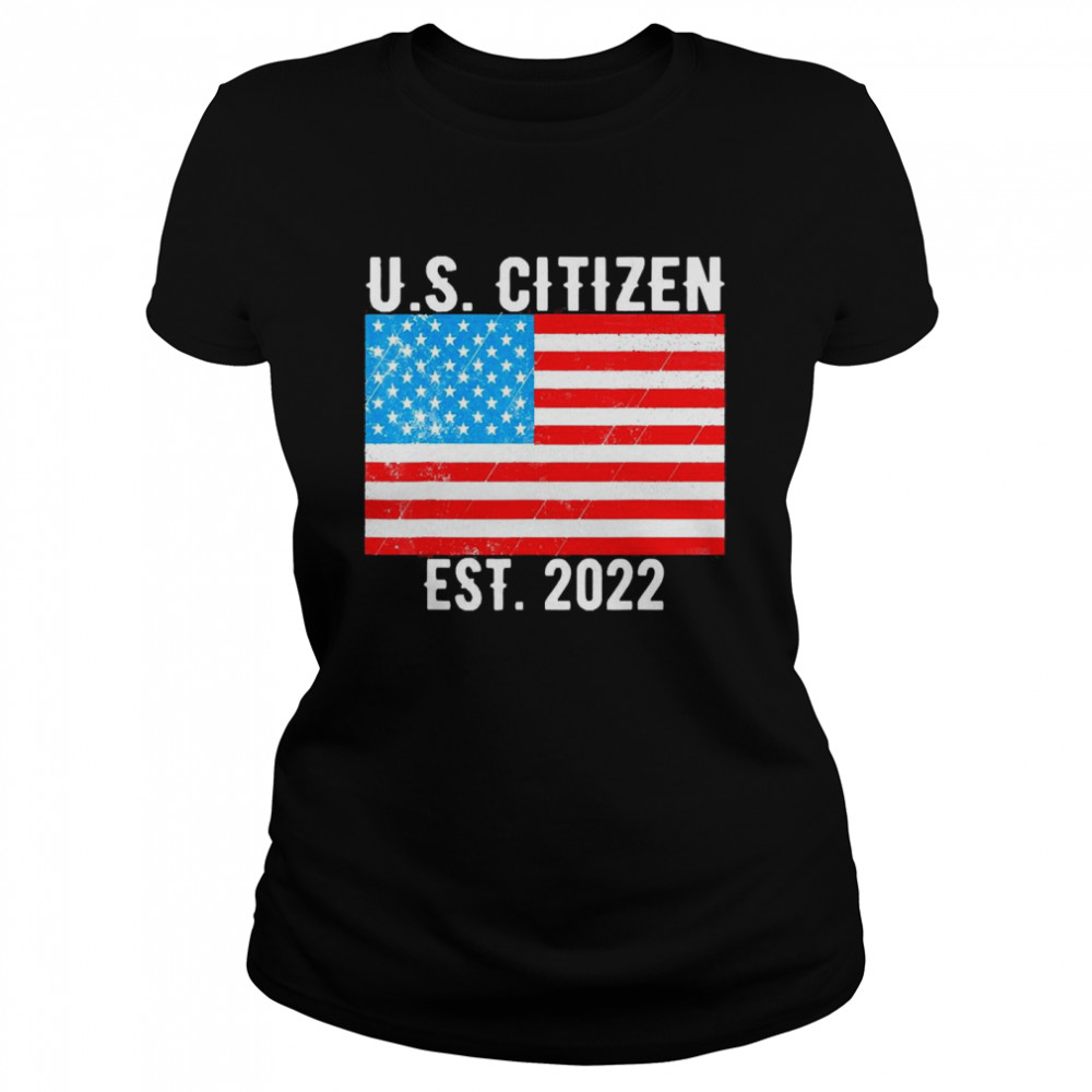 New United States Citizen Est 2022 U.S Citizenship  Classic Women's T-shirt