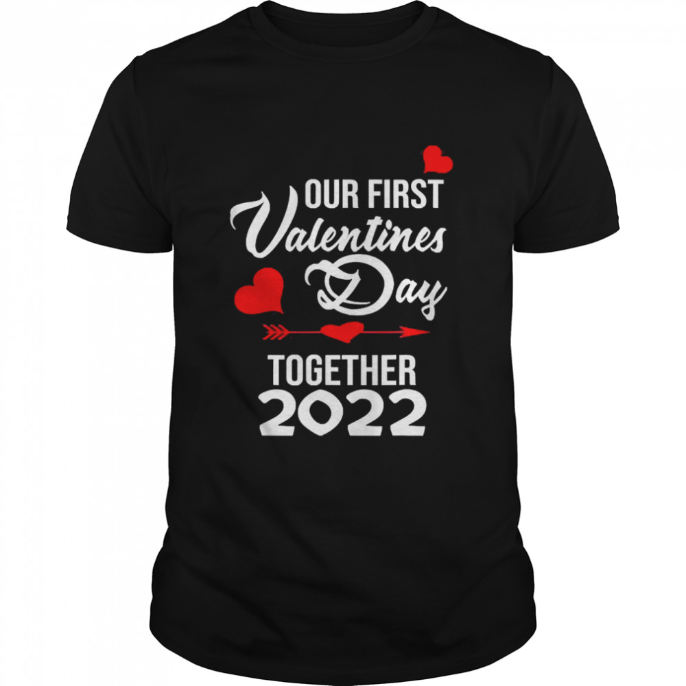 Our First Valentine’s Day Together 2022 Matching Couple  Classic Men's T-shirt