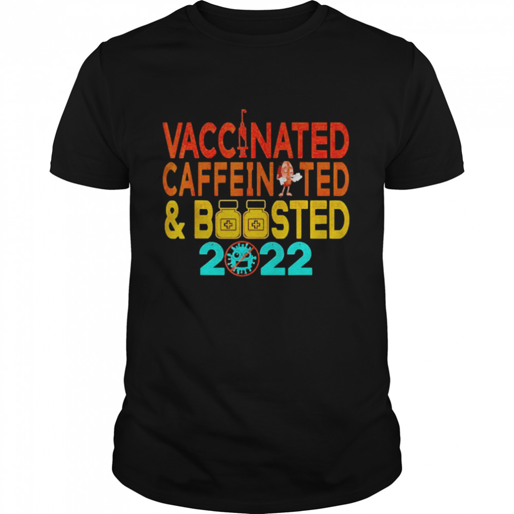 Vaccinated and Boosted 2022 Pro Vaccine Caffeinated  Classic Men's T-shirt