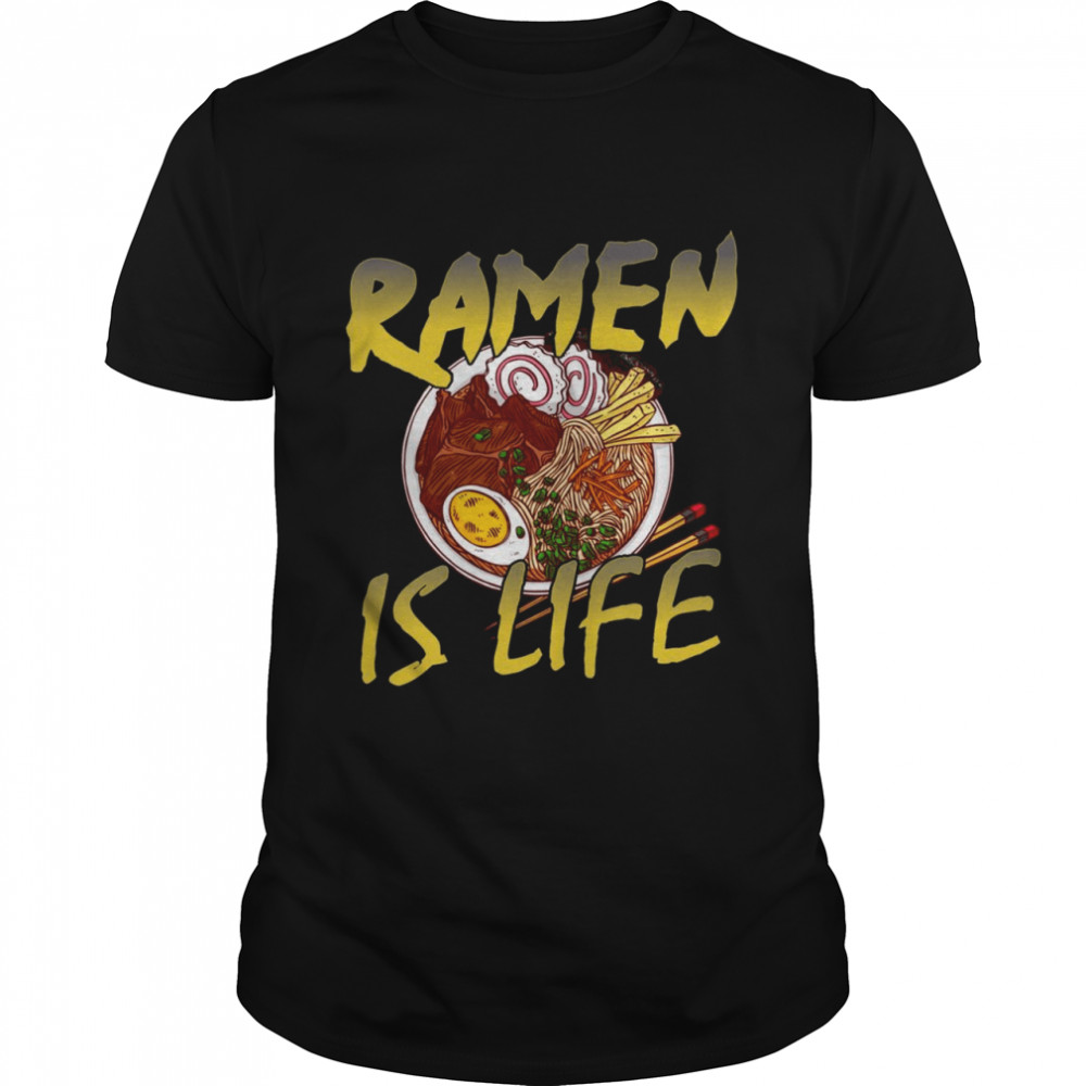 Ramen Is Life Ramen  Classic Men's T-shirt