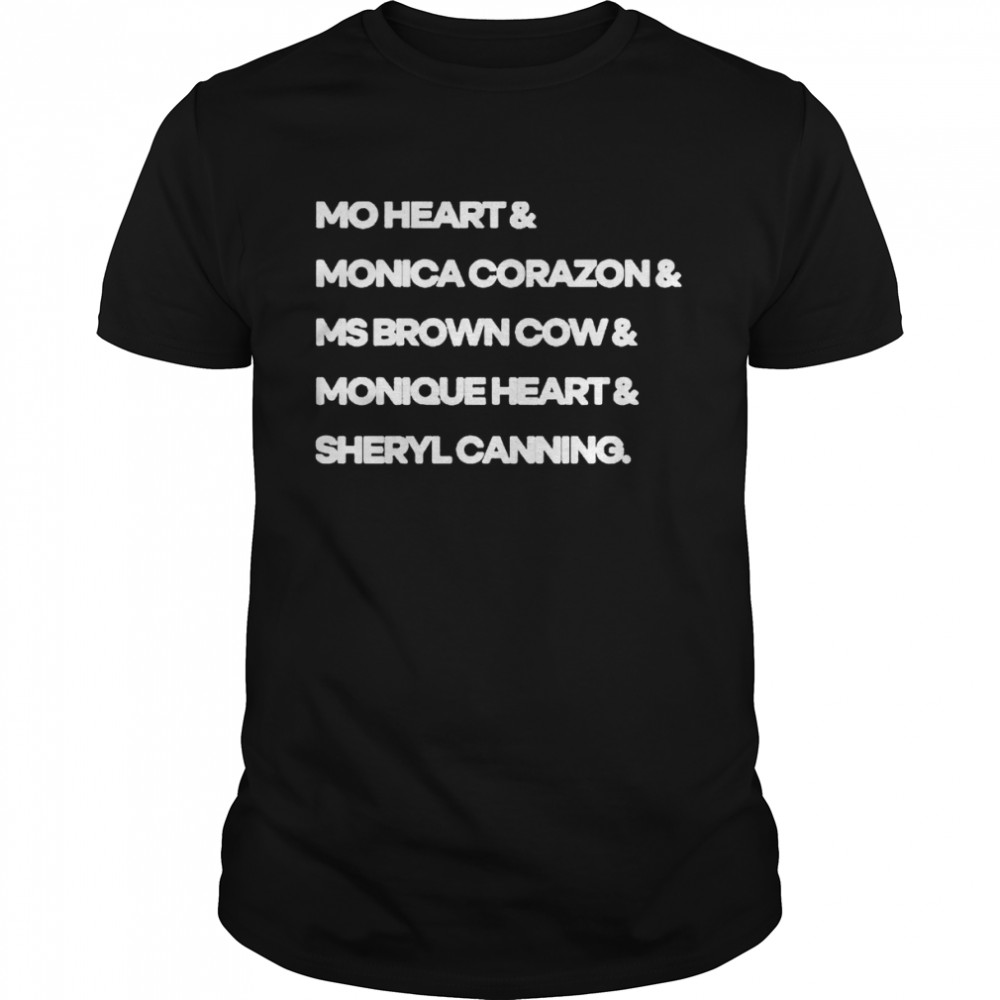 Mo Heart & Monica Corazon & Ms Brown Cow & Monique Heart & Sheryl Canning shirt Classic Men's T-shirt