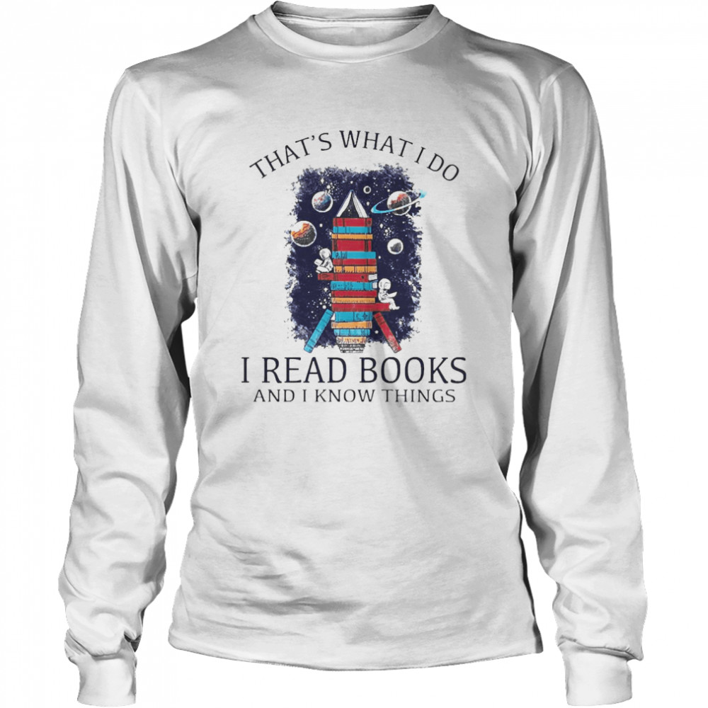 Alien That’s What I Do I Read Books And I Know Things  Long Sleeved T-shirt