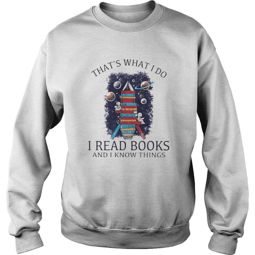 Alien That’s What I Do I Read Books And I Know Things  Unisex Sweatshirt
