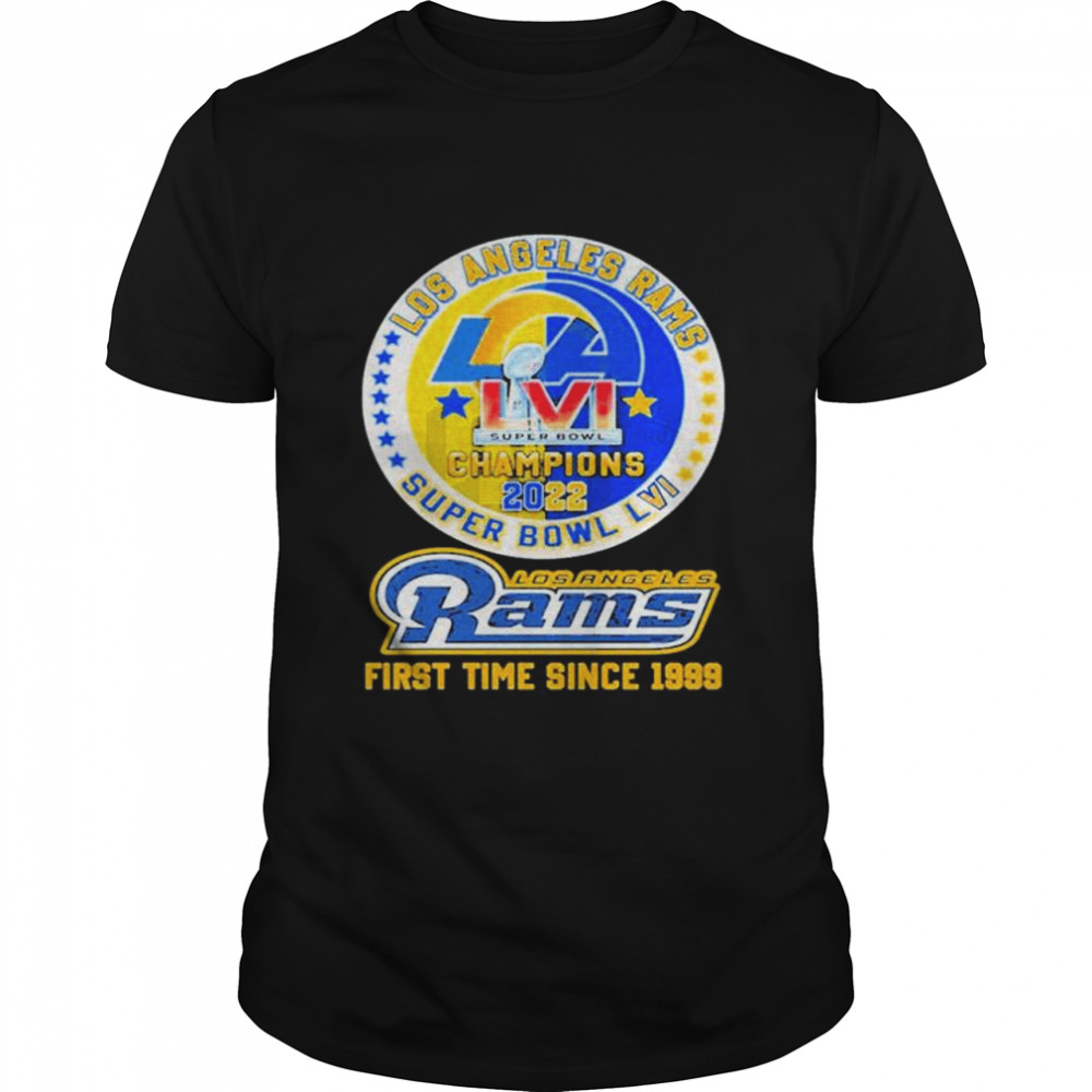 LA Rams 2022 Super Bowl LVI Champions First Time Since 1999 Shirt - Trend T  Shirt Store Online