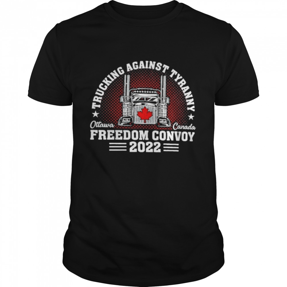 Trucking Against Tyranny Freedom Convoy Ottawa 2022 shirt Classic Men's T-shirt