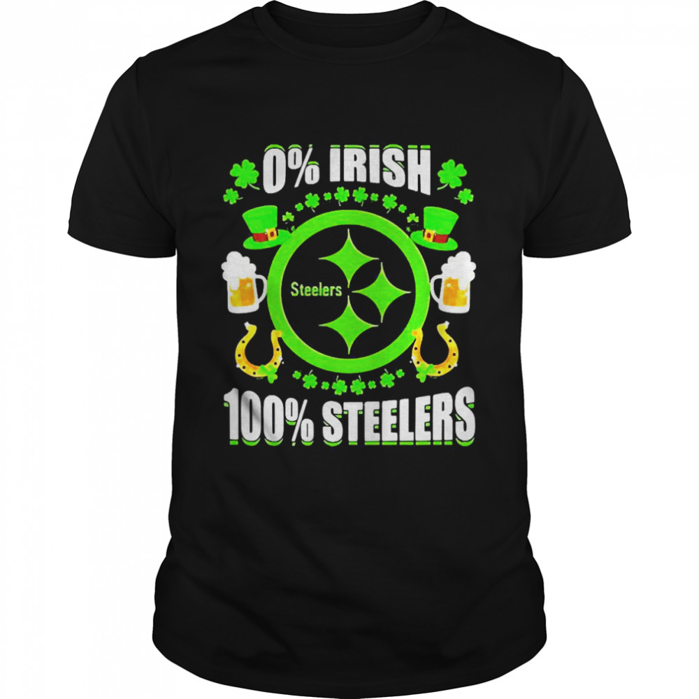 0% Irish Pittsburgh Steelers 100% Steelers St Patrick's Day Shirt