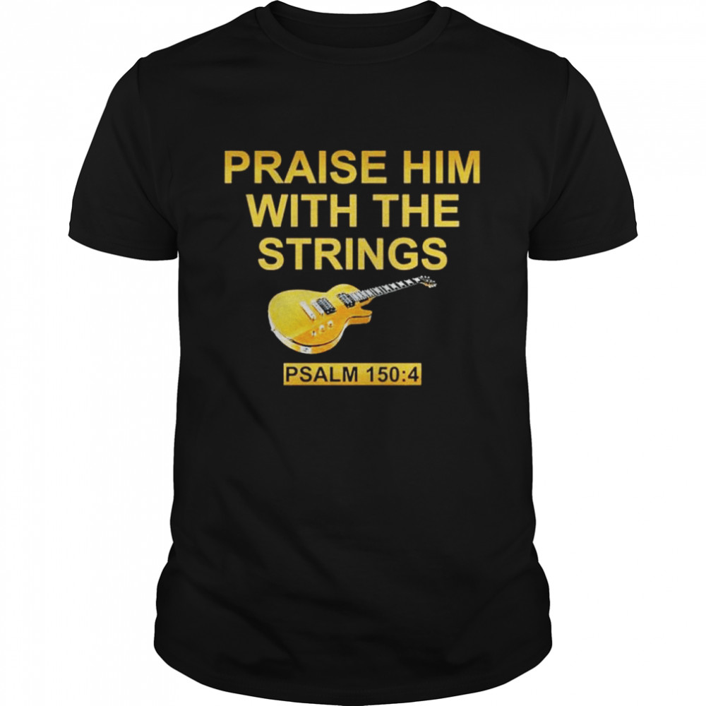 Praise him with the strings psalm shirt Classic Men's T-shirt
