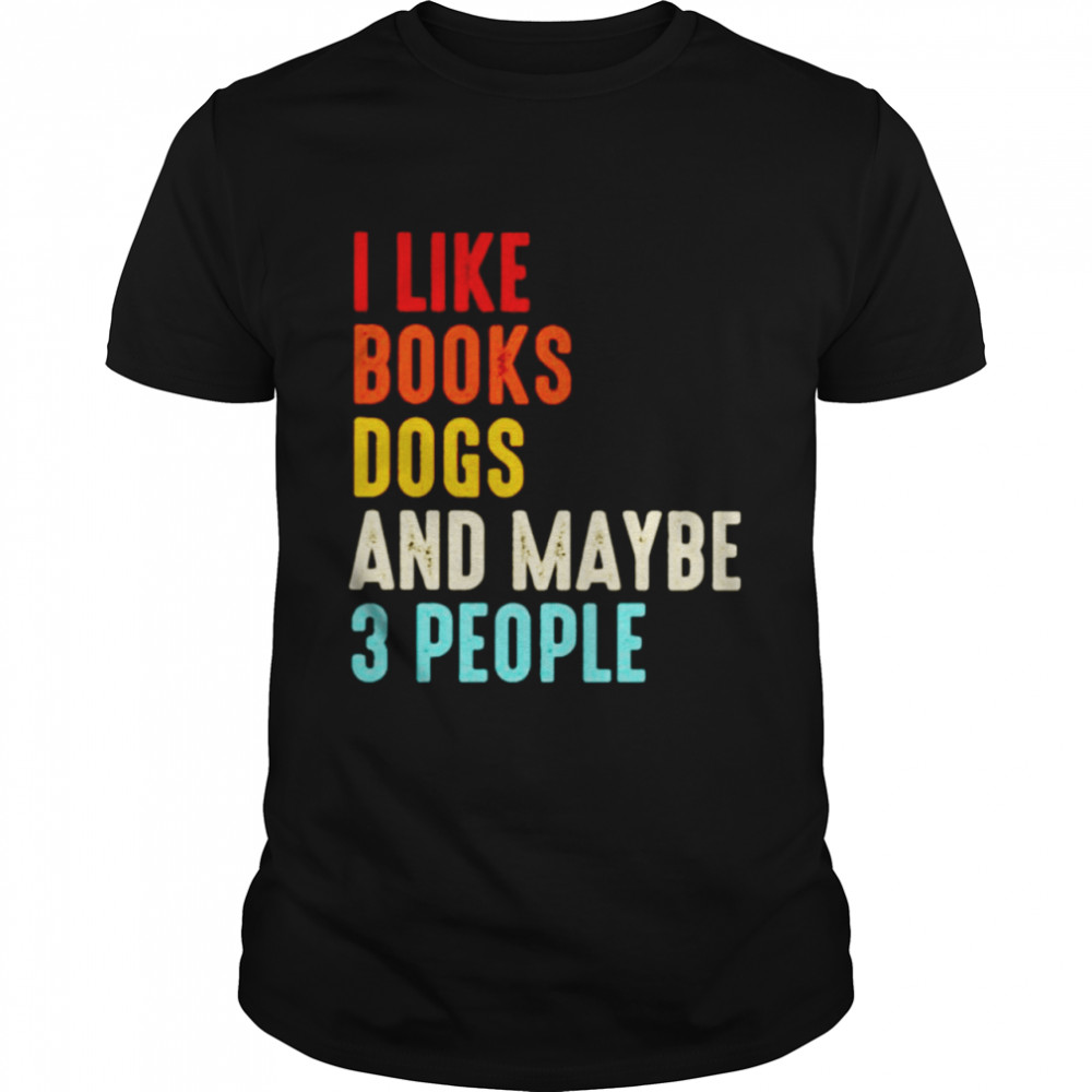 I like books dogs and maybe 3 people shirt Classic Men's T-shirt