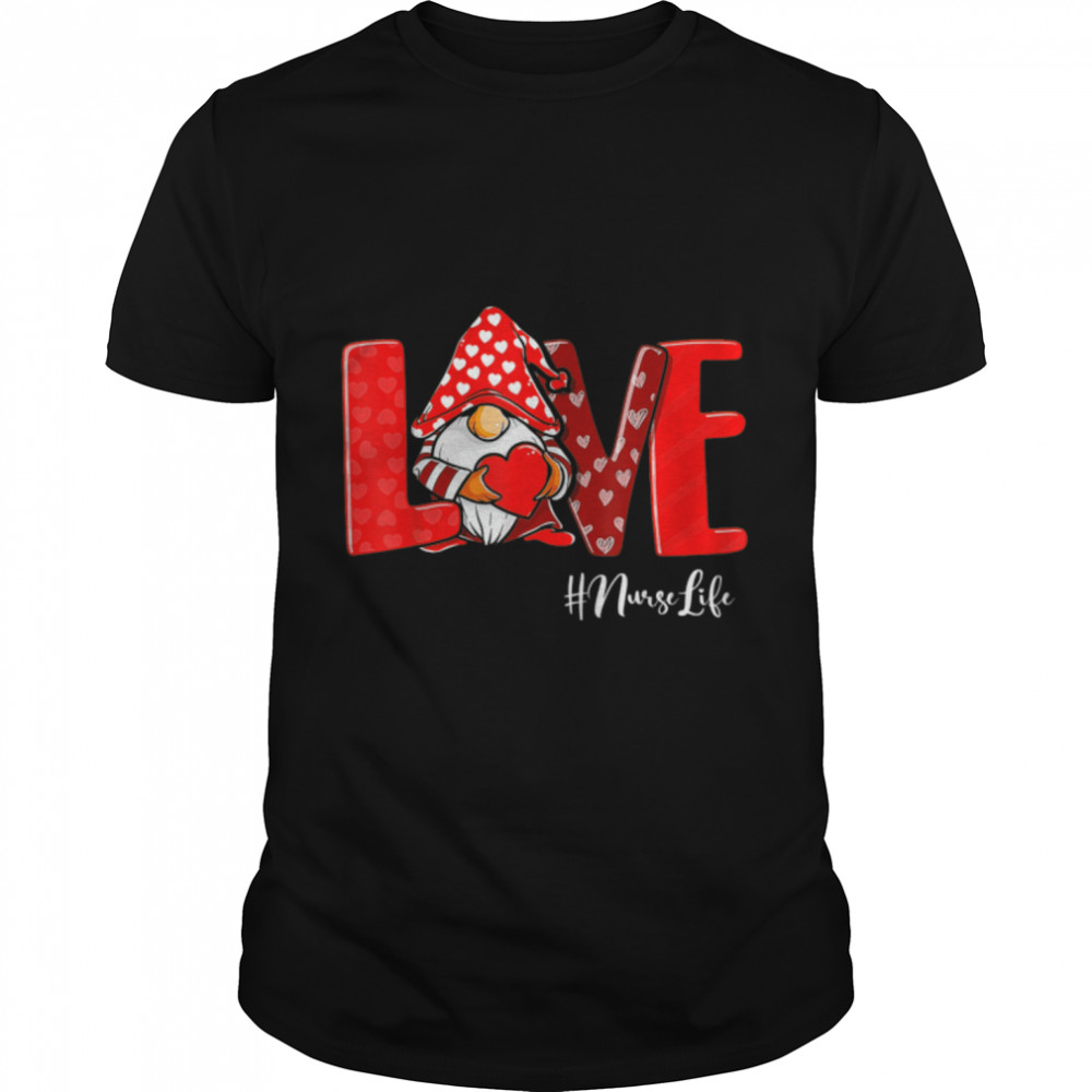 LOVE Stethoscope Nurse Life Valentine Day 2022 Gnomes Nurses T- B09NCXBFQG Classic Men's T-shirt
