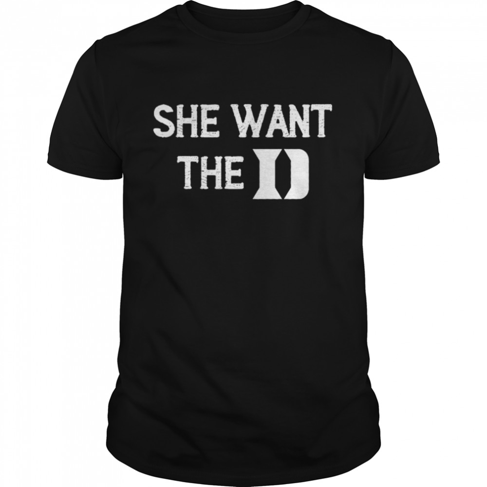 She want the Duke Blue Devils shirt Classic Men's T-shirt