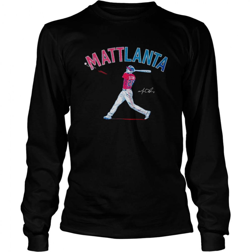 Mattlanta Matt Olson Atlanta Baseball shirt, hoodie, sweater and v-neck t- shirt