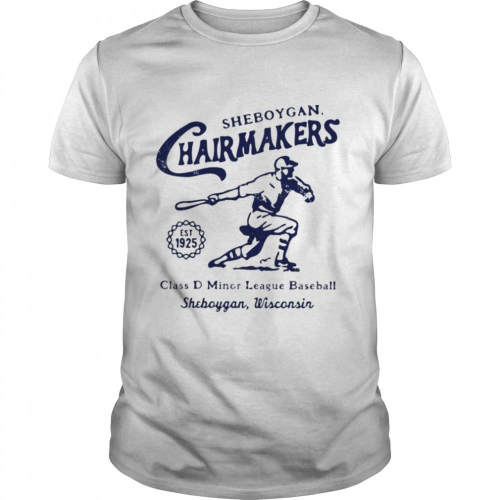 Sheboygan Chairmakers class D Minor league baseball shirt Classic Men's T-shirt