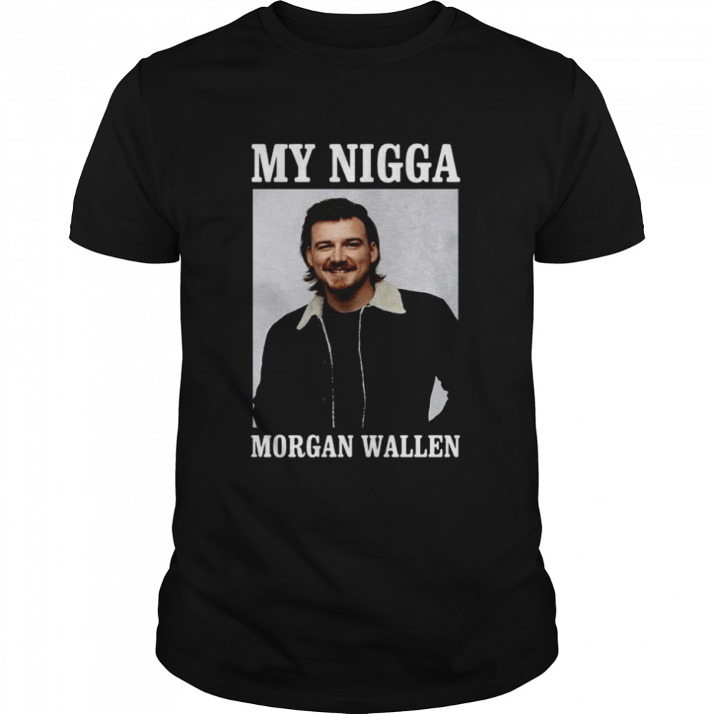 My nigga Morgan Wallen shirt Classic Men's T-shirt