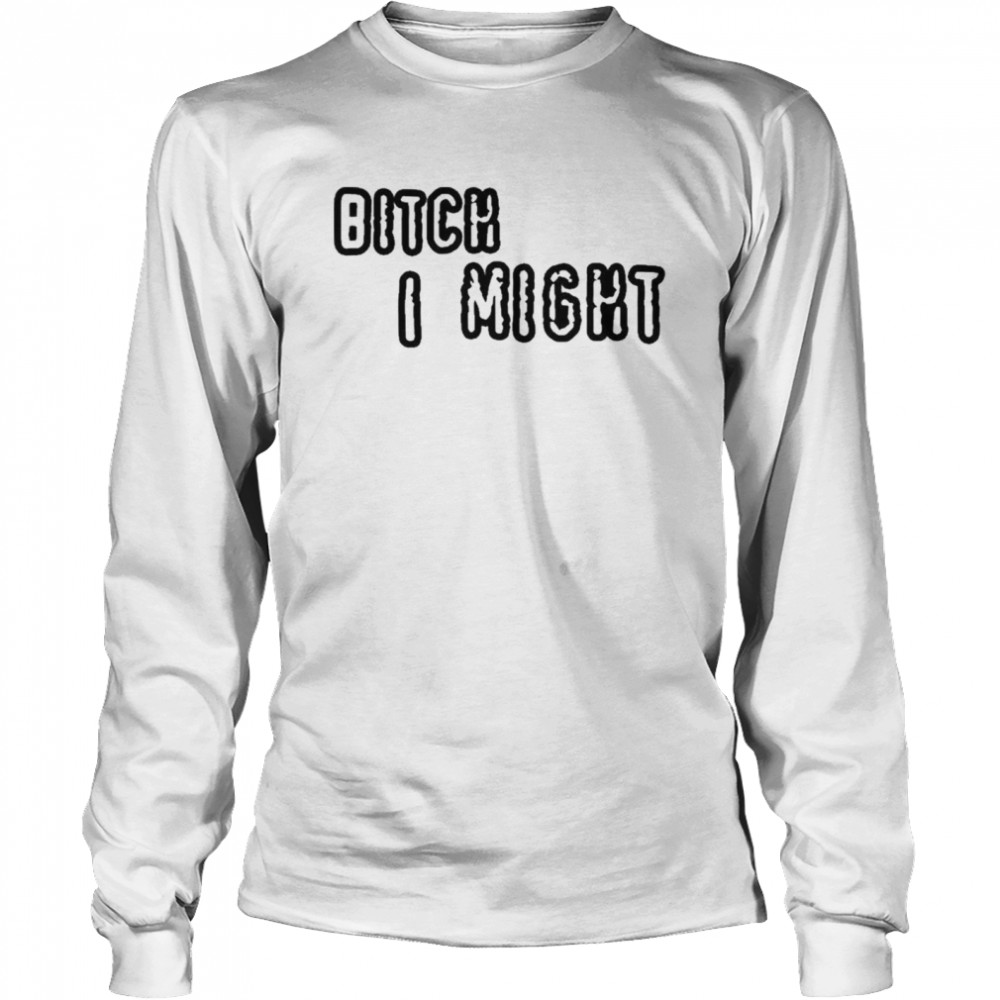 Bimbo Bitch I Might Eva ”buff Girlfriend” T- Long Sleeved T-shirt