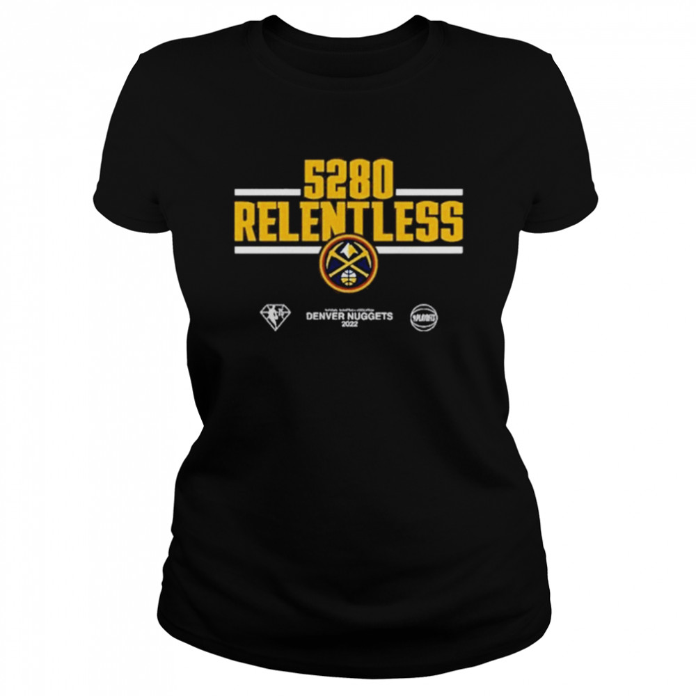Denver Nuggets Relentless Navy 2022 NBA Playoffs Mantra shirt Classic Women's T-shirt