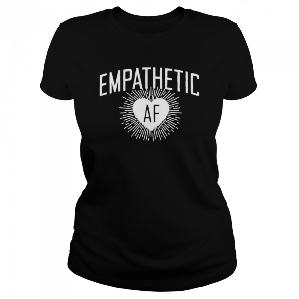 Empathetic Af Steve Hullfish shirt Classic Women's T-shirt