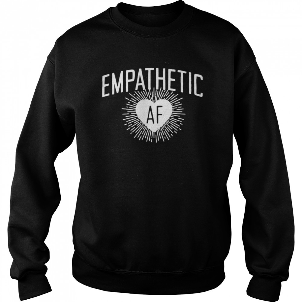 Empathetic Af Steve Hullfish shirt Unisex Sweatshirt