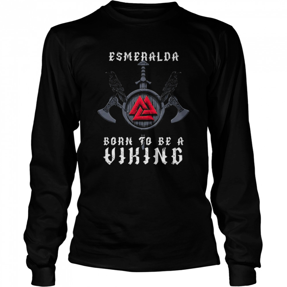 Esmeralda Born To Be A Viking Personalisiert  Long Sleeved T-shirt