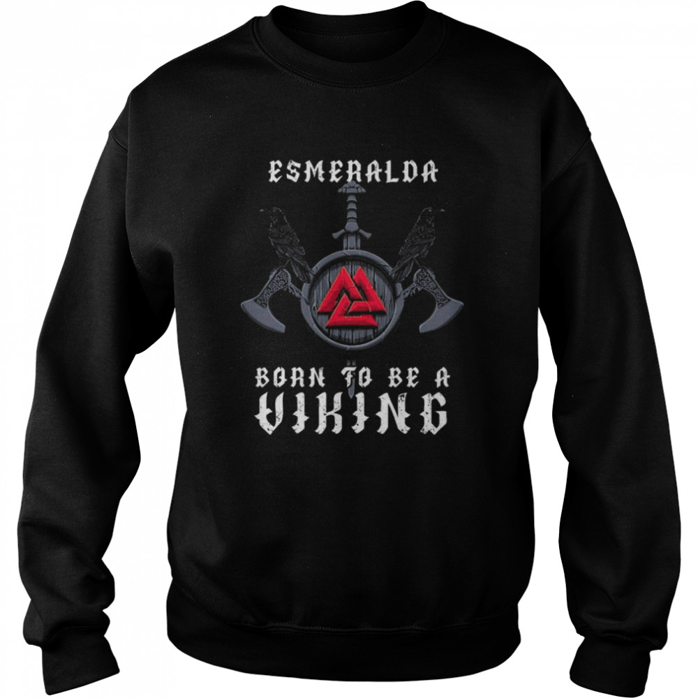 Esmeralda Born To Be A Viking Personalisiert  Unisex Sweatshirt