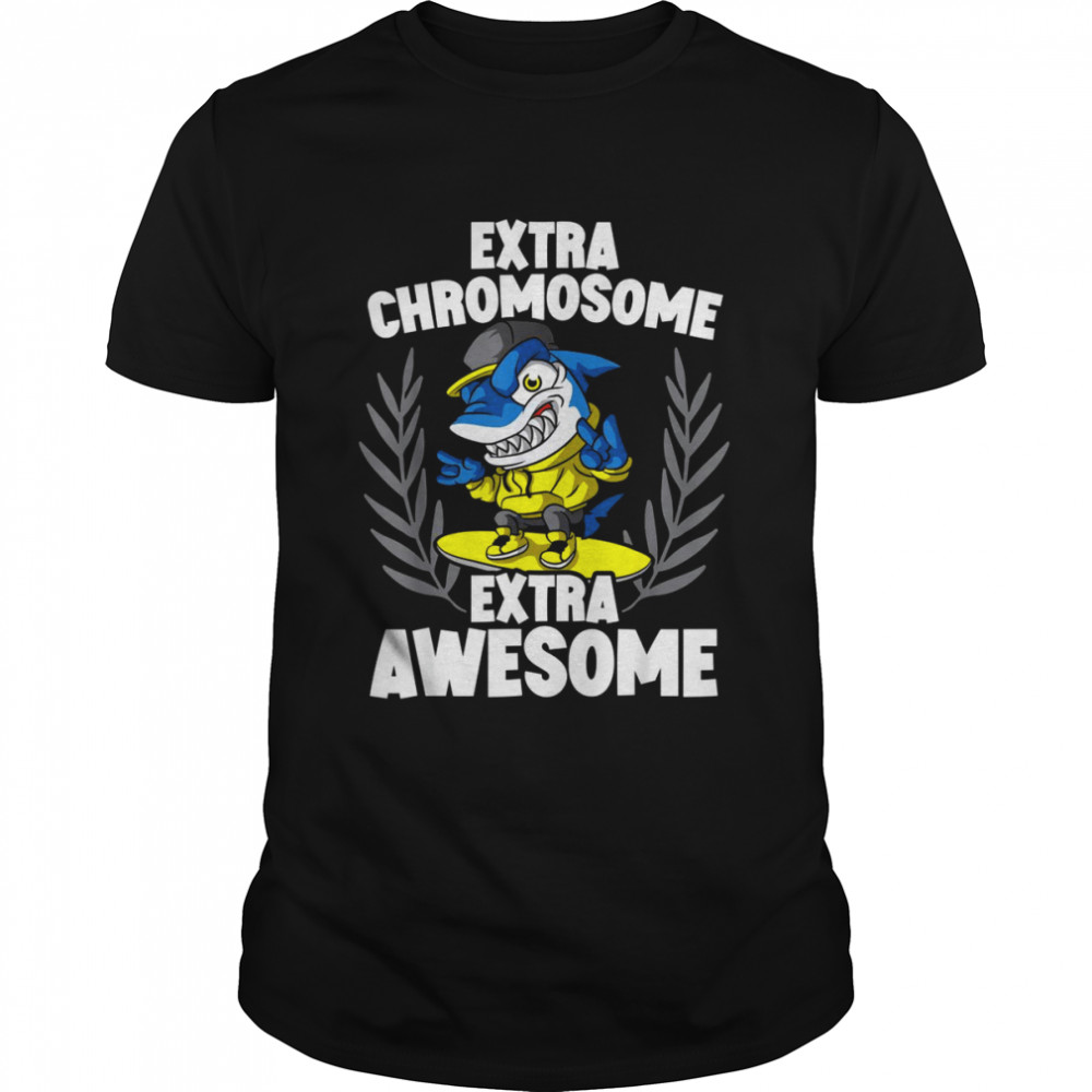 Extra Chromosome Extra Awesome Down Syndrome Warrior Shirt