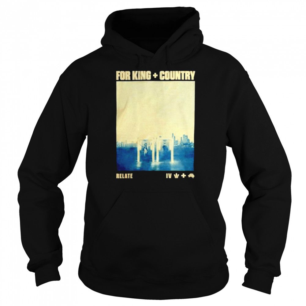 For King And Country Relate Online Exclusive shirt Unisex Hoodie
