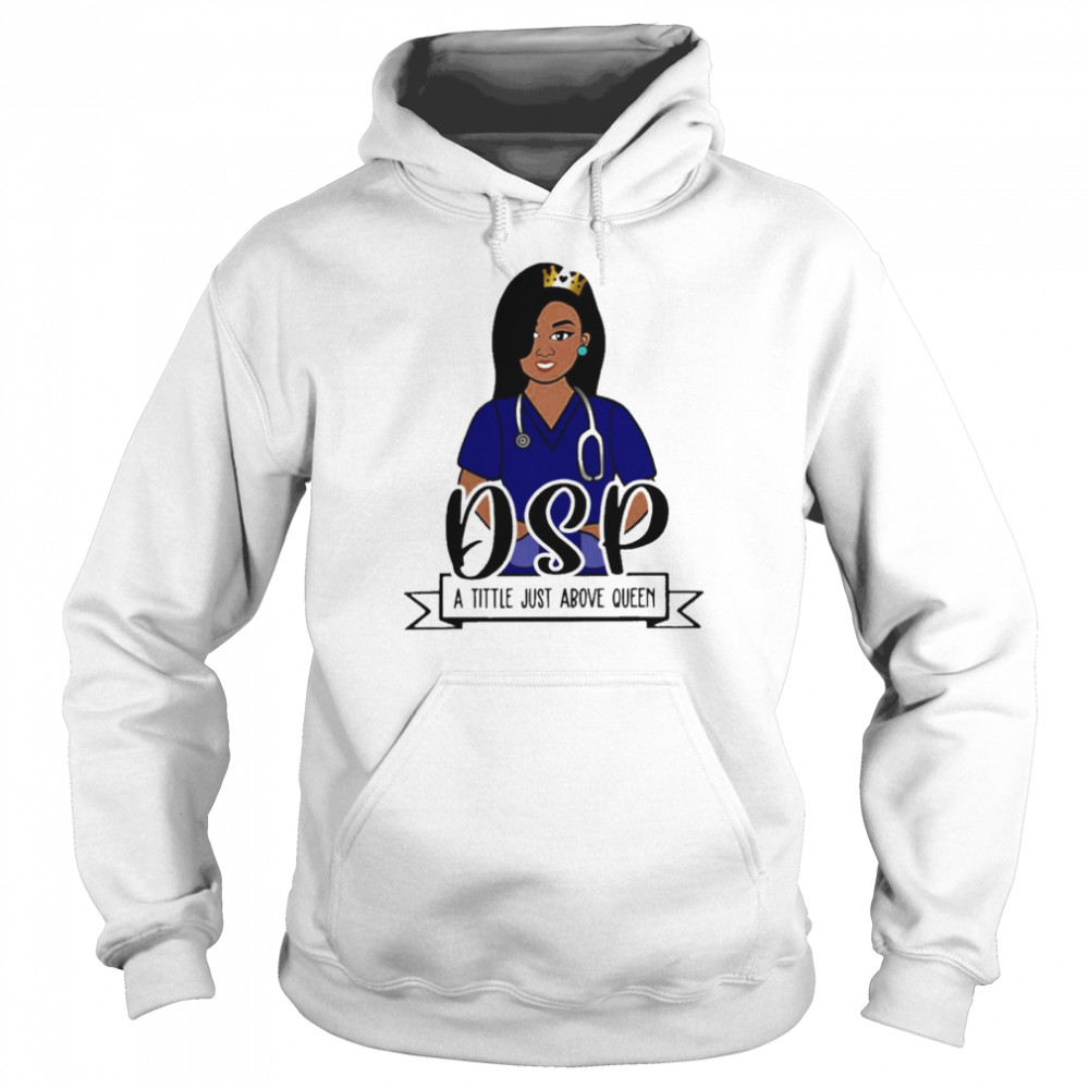 Girl Nurse DSP A Title Just Above Queen  Unisex Hoodie