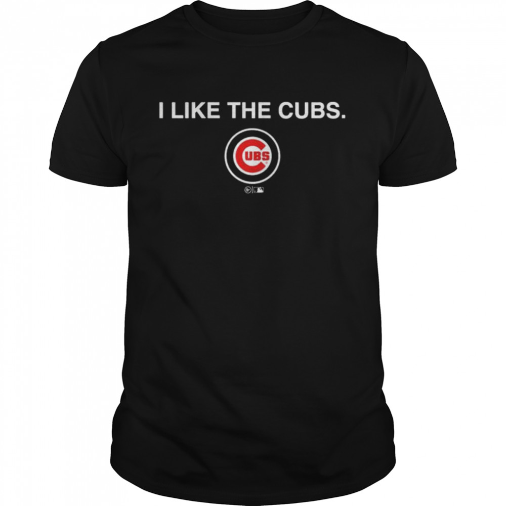 I like the cubs ubs shirt