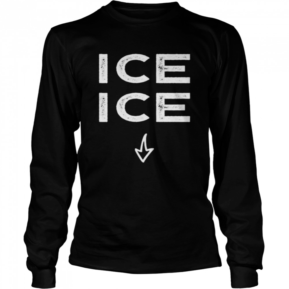 Ice Ice Baby T  Long Sleeved T-shirt