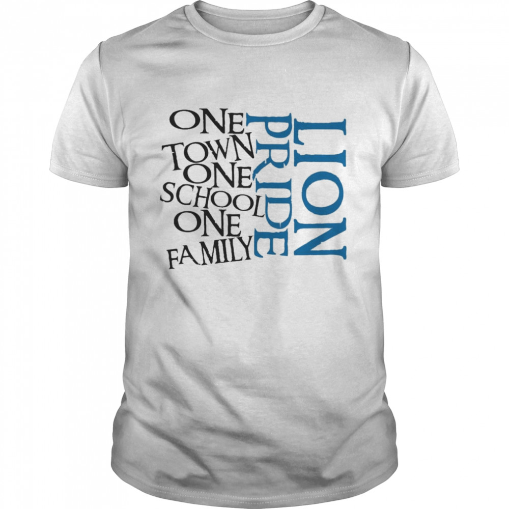 One Town One School One Family Lion Pride  Classic Men's T-shirt