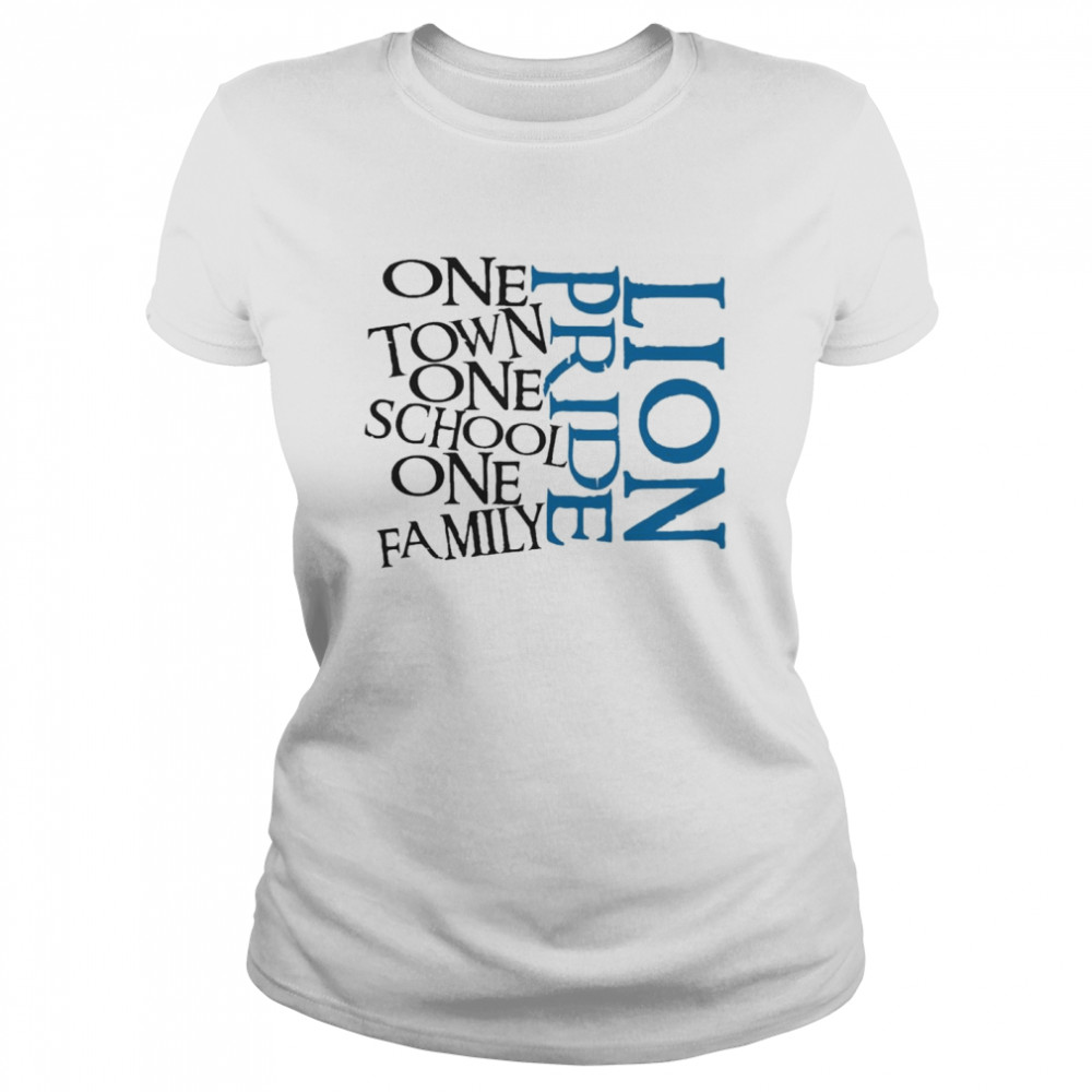 One Town One School One Family Lion Pride  Classic Women's T-shirt