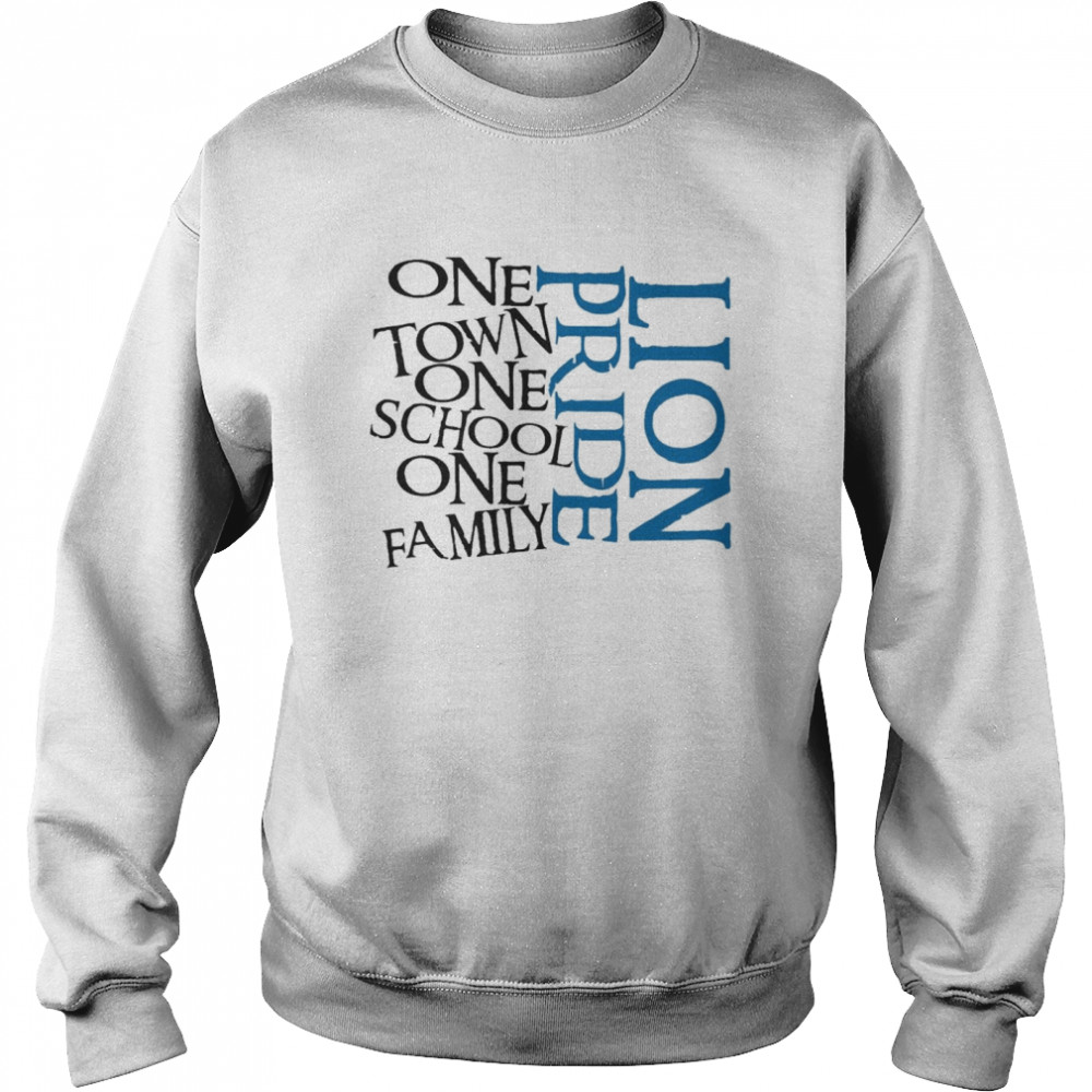 One Town One School One Family Lion Pride  Unisex Sweatshirt