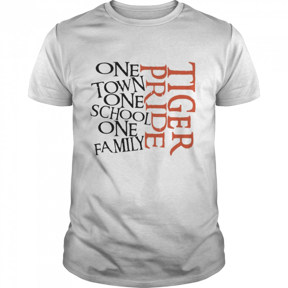 One Town One School One Family Tiger Pride Shirt