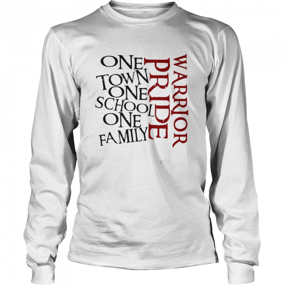 One Town One School One Family Warrior Pride  Long Sleeved T-shirt