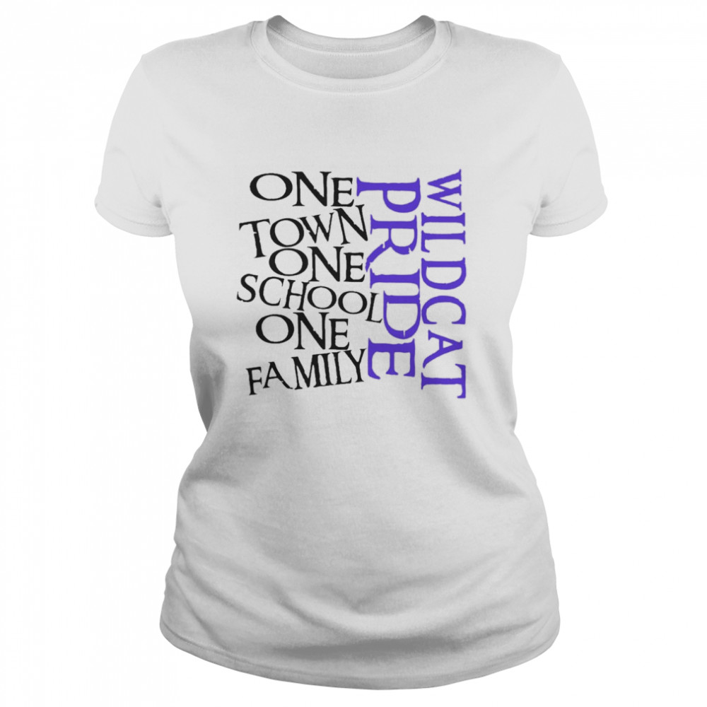 One Town One School One Family Wildcat Pride  Classic Women's T-shirt