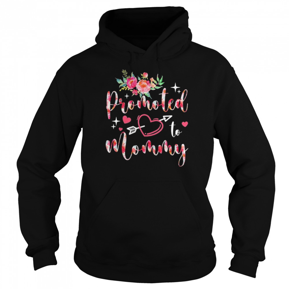 Promoted to mommy mother’s day flower shirt Unisex Hoodie