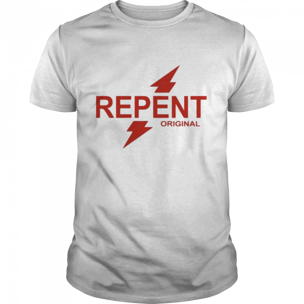 Repent Original Shirt