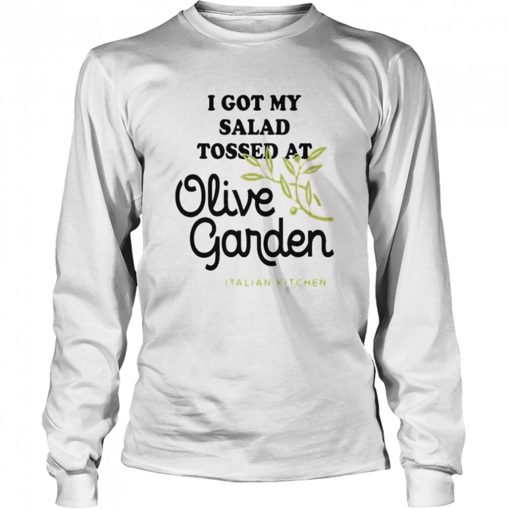 Salad Tossing Tee I Got My Salad Tossed At Olive Garden Wahlid Mohammad T- Long Sleeved T-shirt