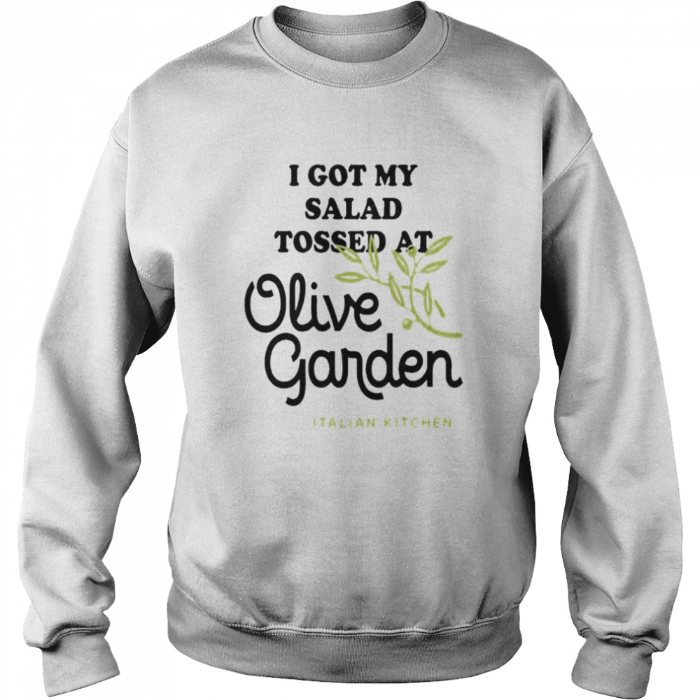 Salad Tossing Tee I Got My Salad Tossed At Olive Garden Wahlid Mohammad T- Unisex Sweatshirt