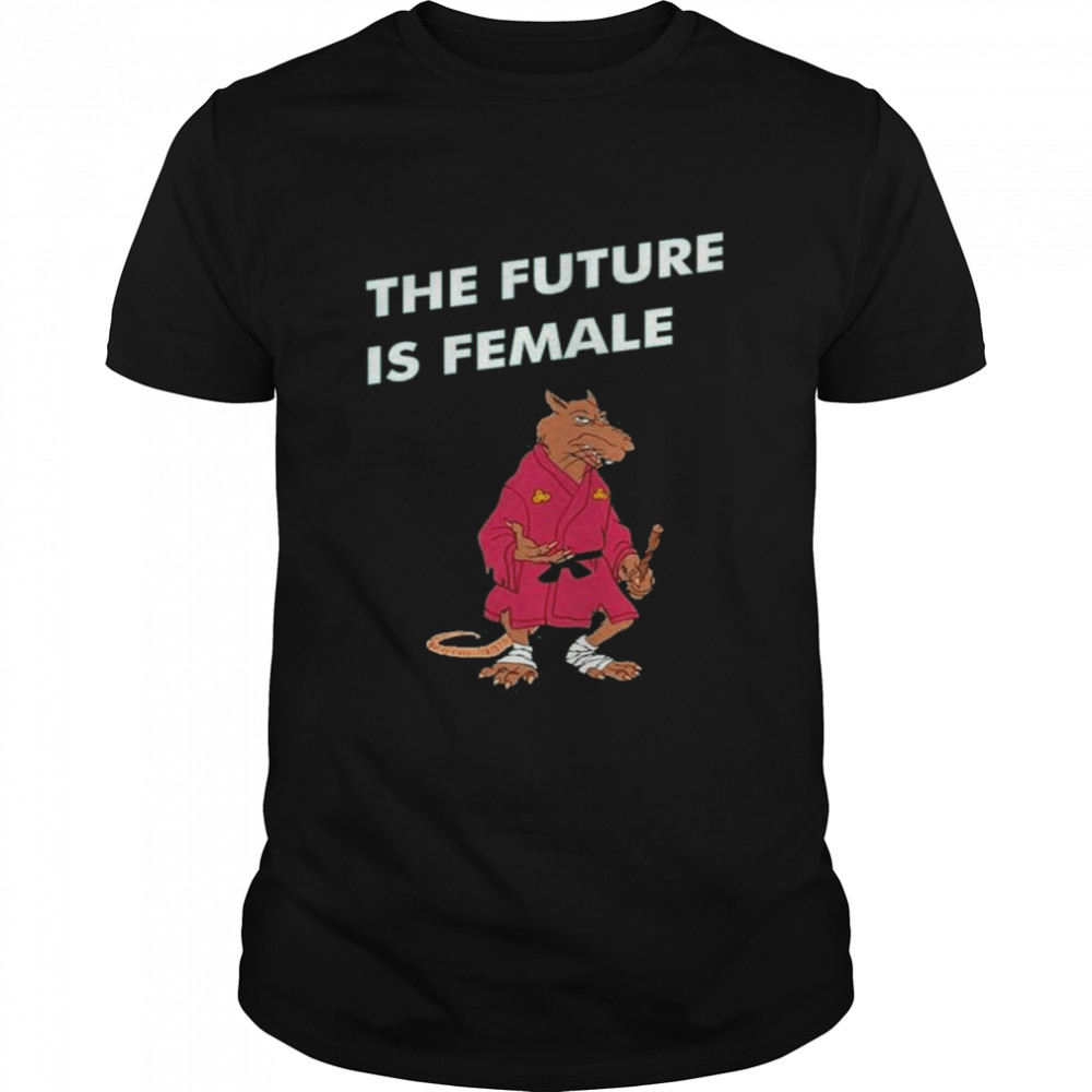 The Future Is Female Tmnt Ninja Turtles Shaundiston shirt