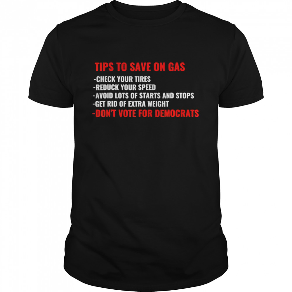 Tips To save on Gas T-Shirt