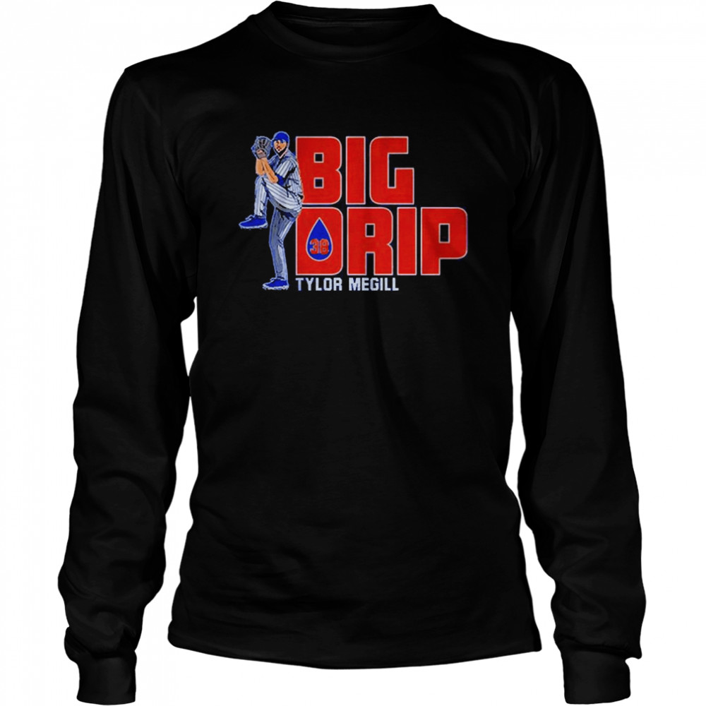 Tylor Megill Big Drip 2022  Long Sleeved T-shirt