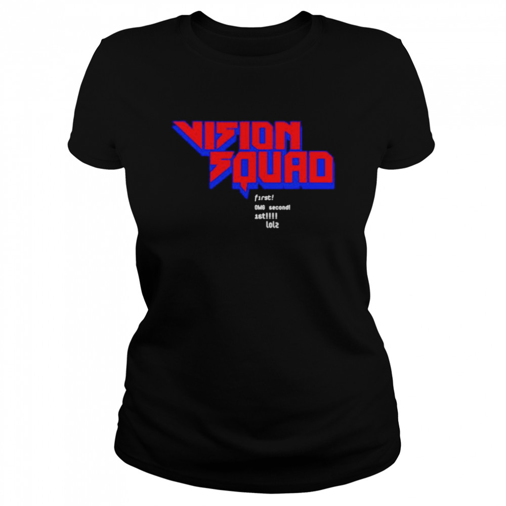 Vision Squad First Omg Second 1St shirt Classic Women's T-shirt