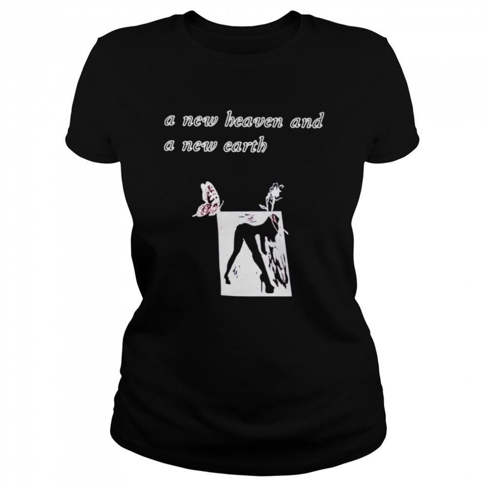 A new heaven and a new earth shirt Classic Women's T-shirt