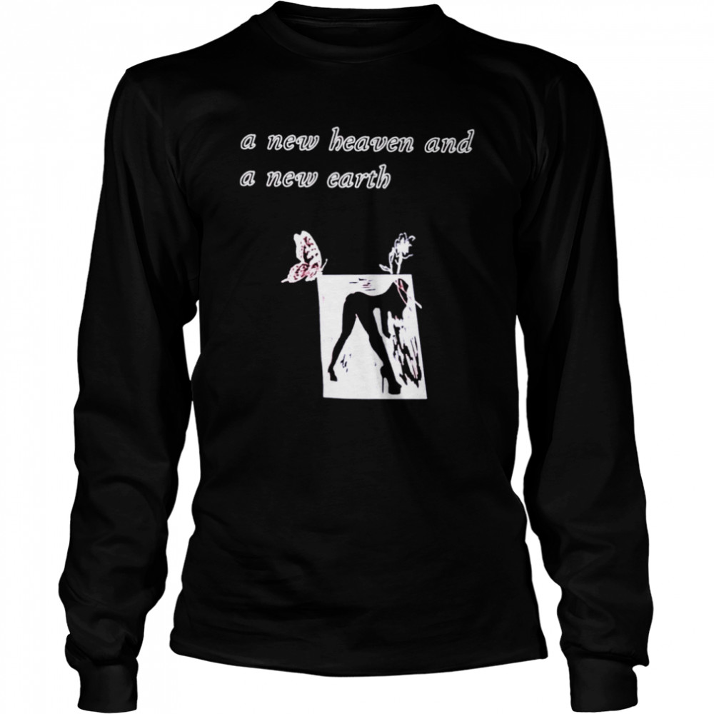 A new heaven and a new earth shirt Long Sleeved T-shirt
