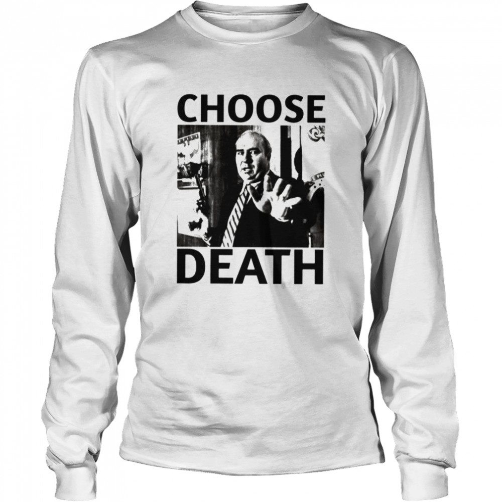 Budd Dwyer Choose Death T- Long Sleeved T-shirt