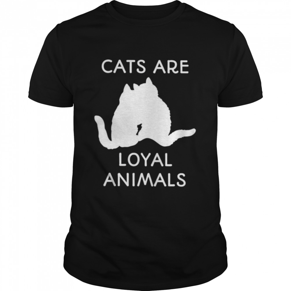 Cats are loyal animals shirt Classic Men's T-shirt